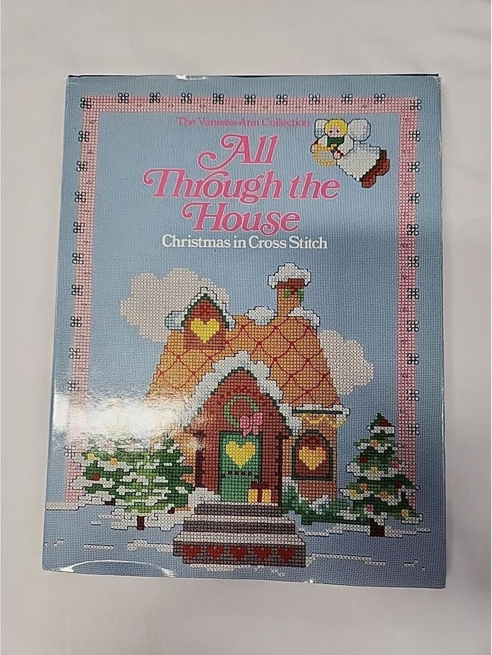 All Through the House : Christmas in Cross Stitch by Vanessa-Ann Hardcover Book